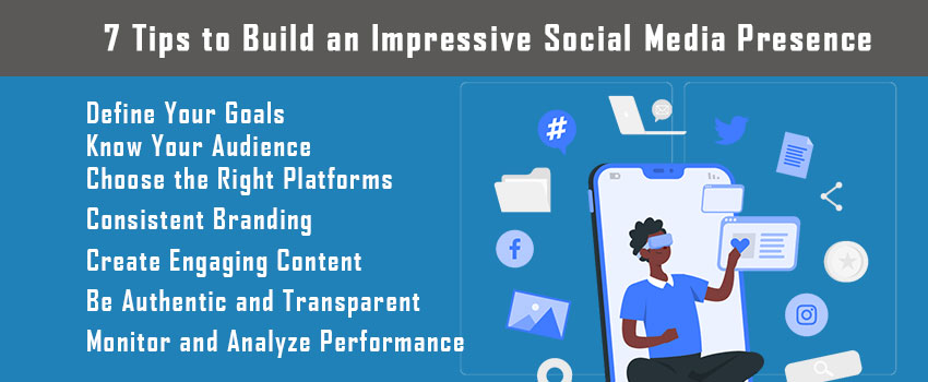 7 Tips to Build an Impressive Social Media Presence